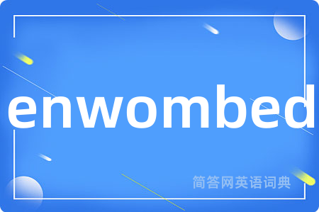 enwombed