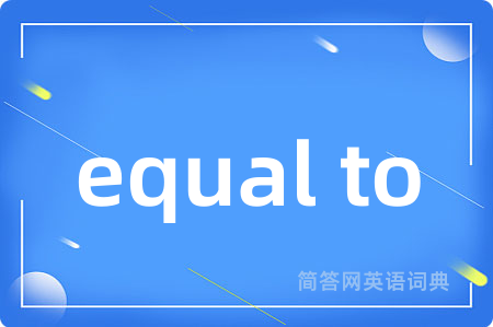 equal to