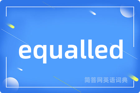 equalled