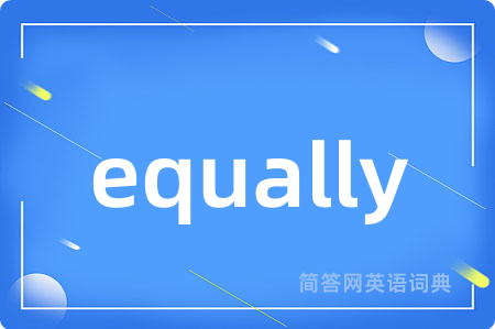 equally