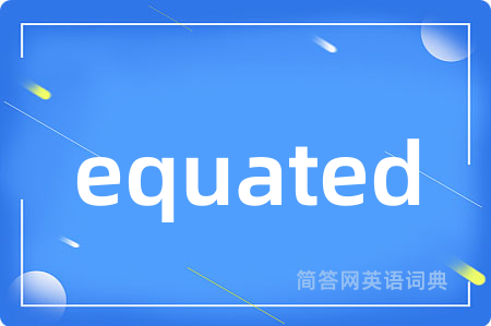 equated