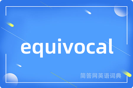 equivocal