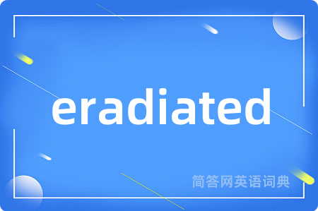 eradiated
