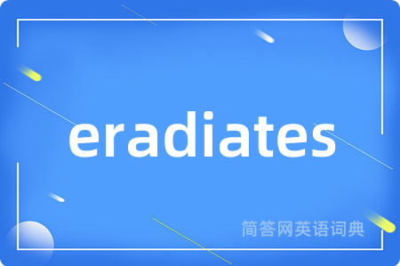 eradiates