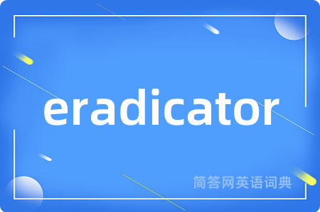 eradicator