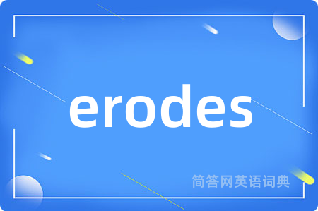 erodes