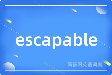 escapable