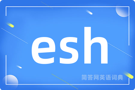 esh