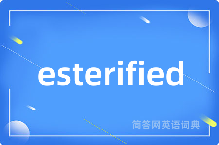 esterified