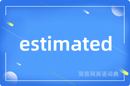 estimated