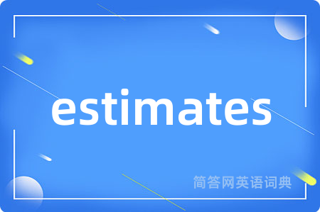 estimates