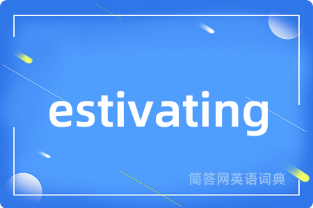 estivating