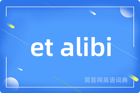 et alibi