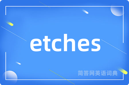 etches