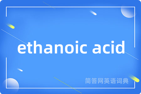 ethanoic acid