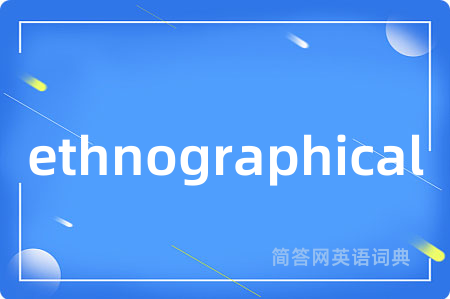 ethnographical