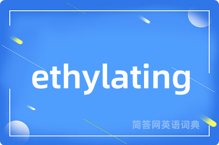 ethylating