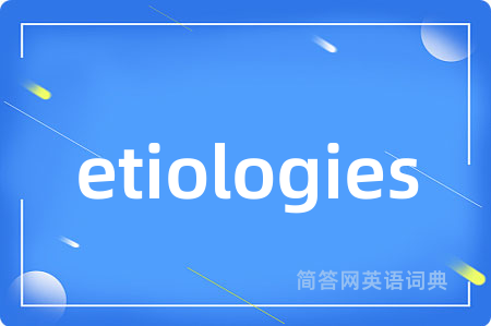 etiologies