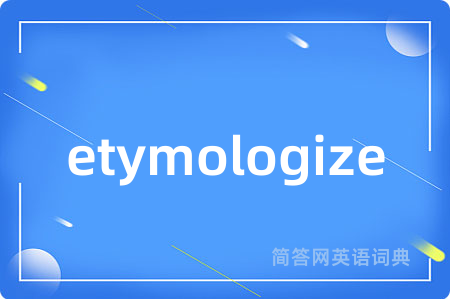etymologize