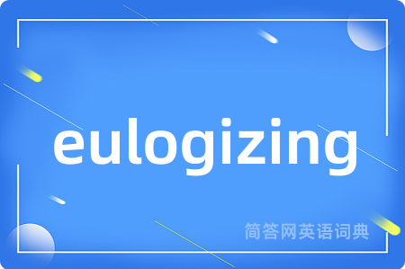 eulogizing