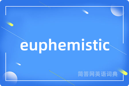 euphemistic