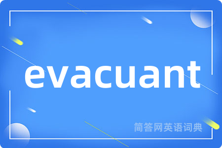 evacuant