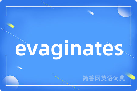 evaginates
