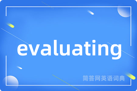 evaluating