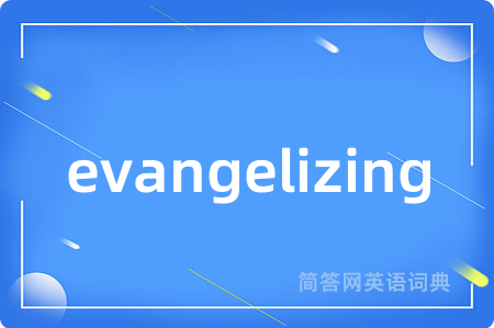 evangelizing