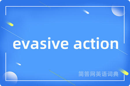 evasive action
