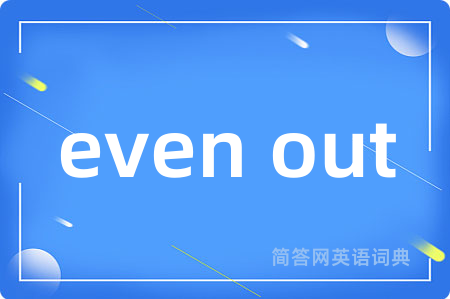 even out
