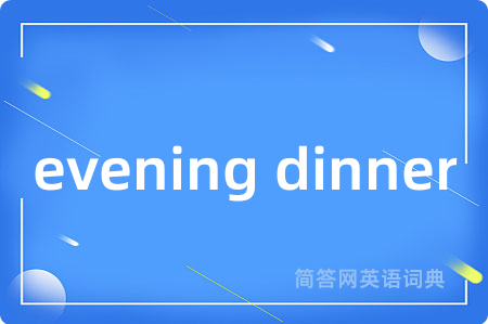 evening dinner
