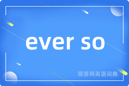 ever so