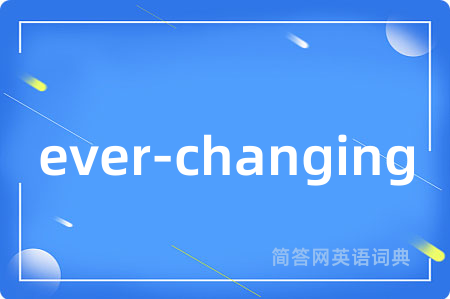 ever-changing