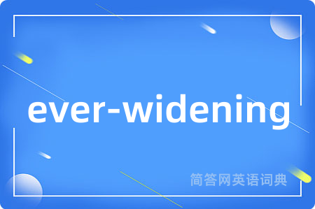 ever-widening
