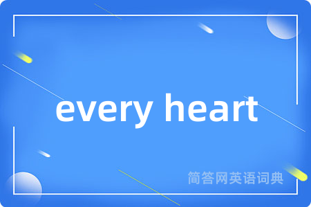 every heart