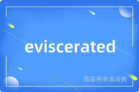 eviscerated