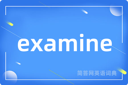 examine
