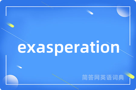 exasperation