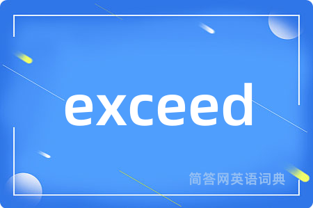 exceed