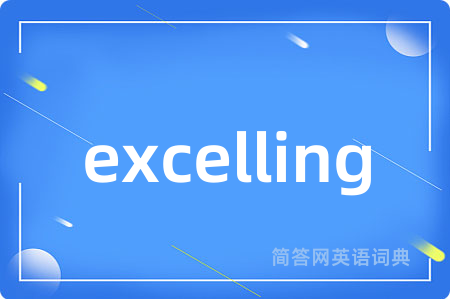 excelling