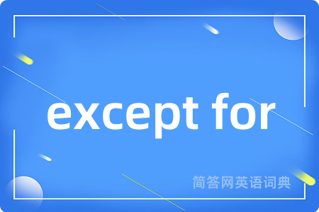 except for