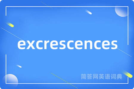 excrescences