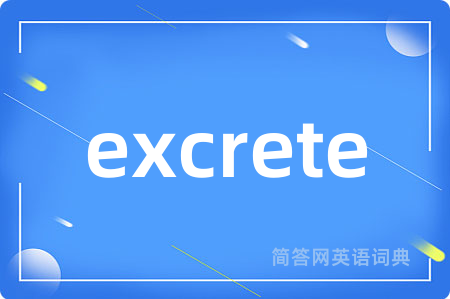excrete