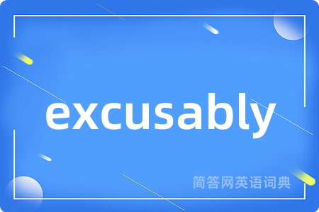 excusably