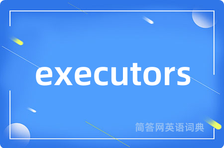 executors