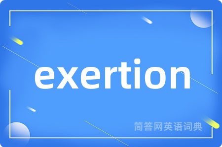 exertion