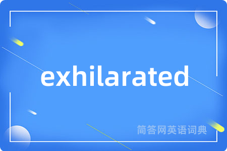 exhilarated