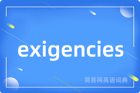 exigencies