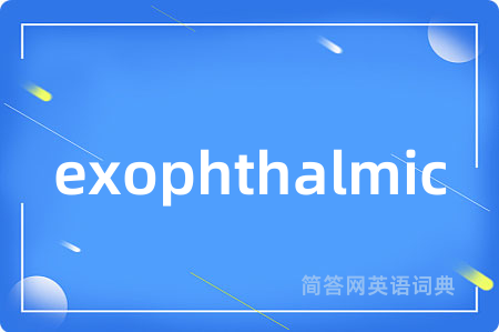 exophthalmic